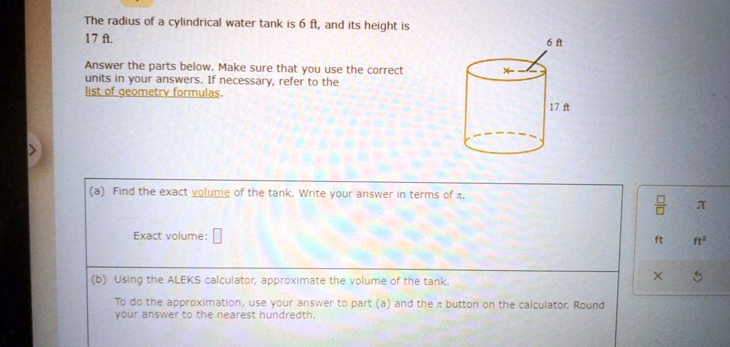 Solved The Radius Of A Cylindrical Water Tank Is Ft And Its Height