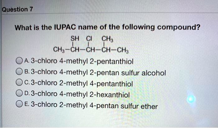 Solved Question What Is The Iupac Name Of The Following Compound Sh