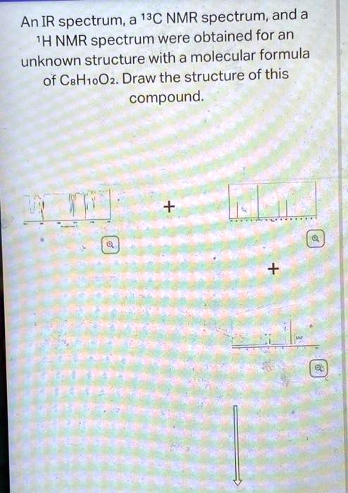 An Ir Spectruma C Nmr Spectrumand A Ih Nmr Spectrum Were Obtained For