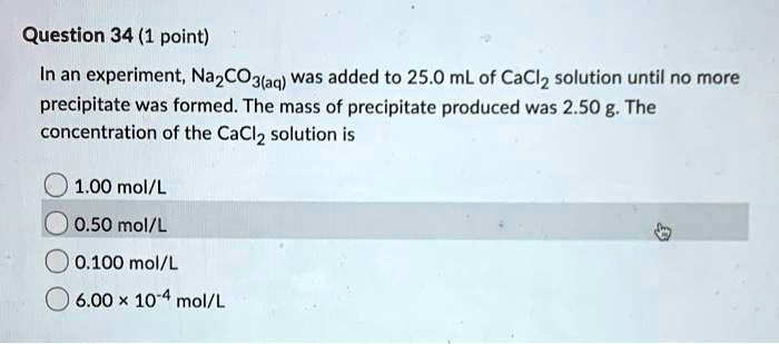 SOLVED Question 34 1 Point In An Experiment Na2CO3 Was Added To 25