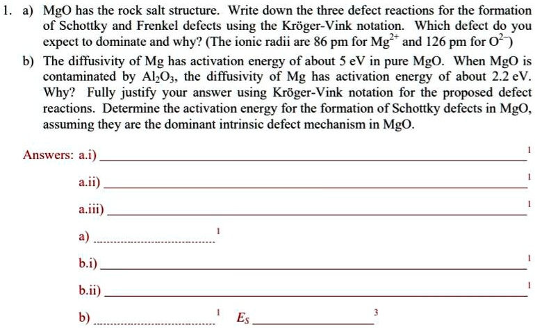 SOLVED 1 MgO Has The Rock Salt Structure Write Down The Three Defect