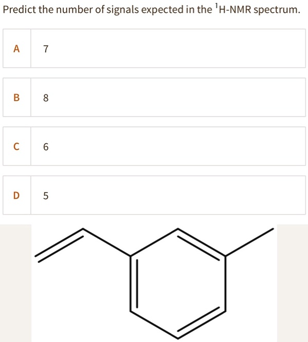 SOLVED Predict The Number Of Signals Expected In The H NMR Spectrum