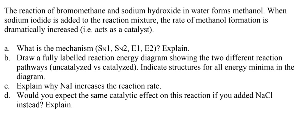 SOLVED The Reaction Of Bromomethane And Sodium Hydroxide In Water