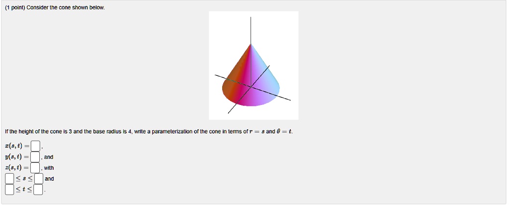 SOLVED Point Consider The Cone Shown Below If The Height Of The Cone