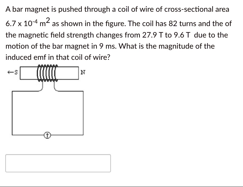 Solved Abar Magnet Is Pushed Through A Coil Of Wire Of Cross Sectional