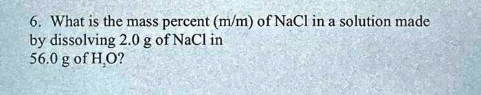 SOLVED What Is The Mass Percent M M Of NaCl In A Solution Made By