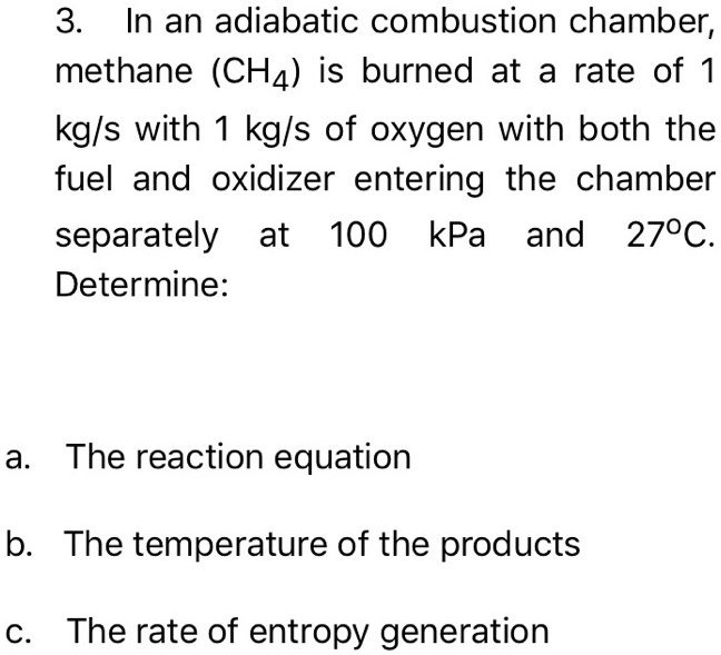 Solved In An Adiabatic Combustion Chamber Methane Ch Is Burned