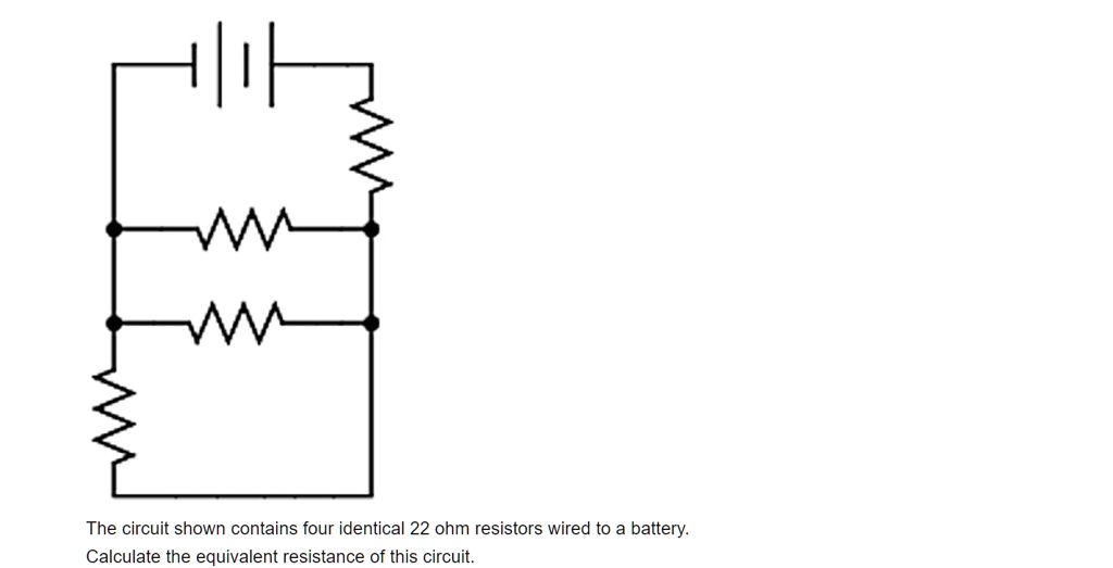 SOLVED The Circuit Shown Contains Four Identical 22 Ohm Resistors