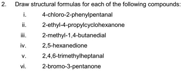 Draw Structural Formulas For Each Of The Following Compounds Chloro