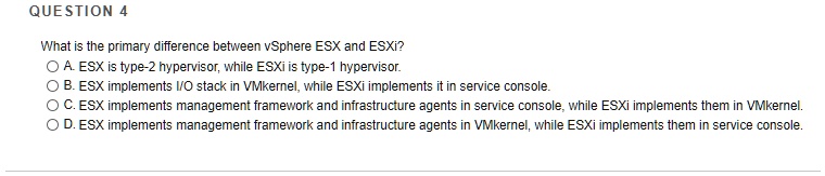 Solved What Is The Primary Difference Between Vsphere Esx And Esxi A