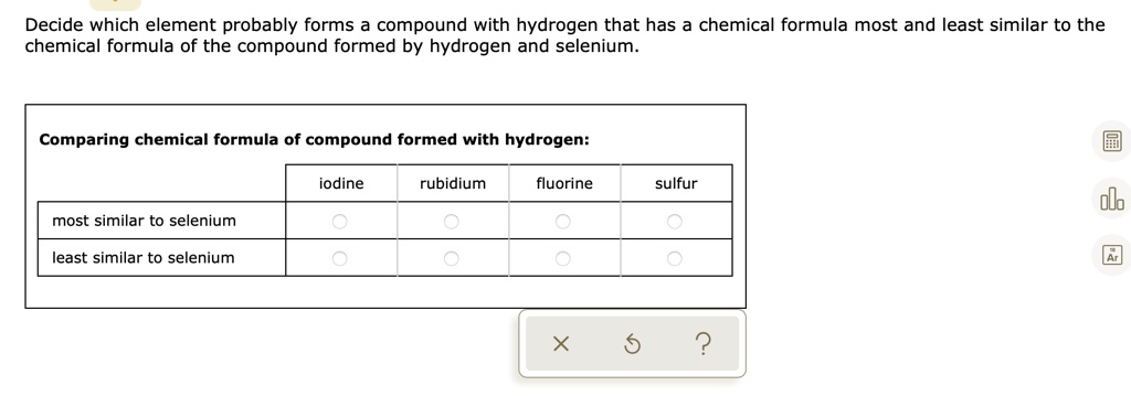 Solved Decide Which Element Probably Forms Compound With Hydrogen That