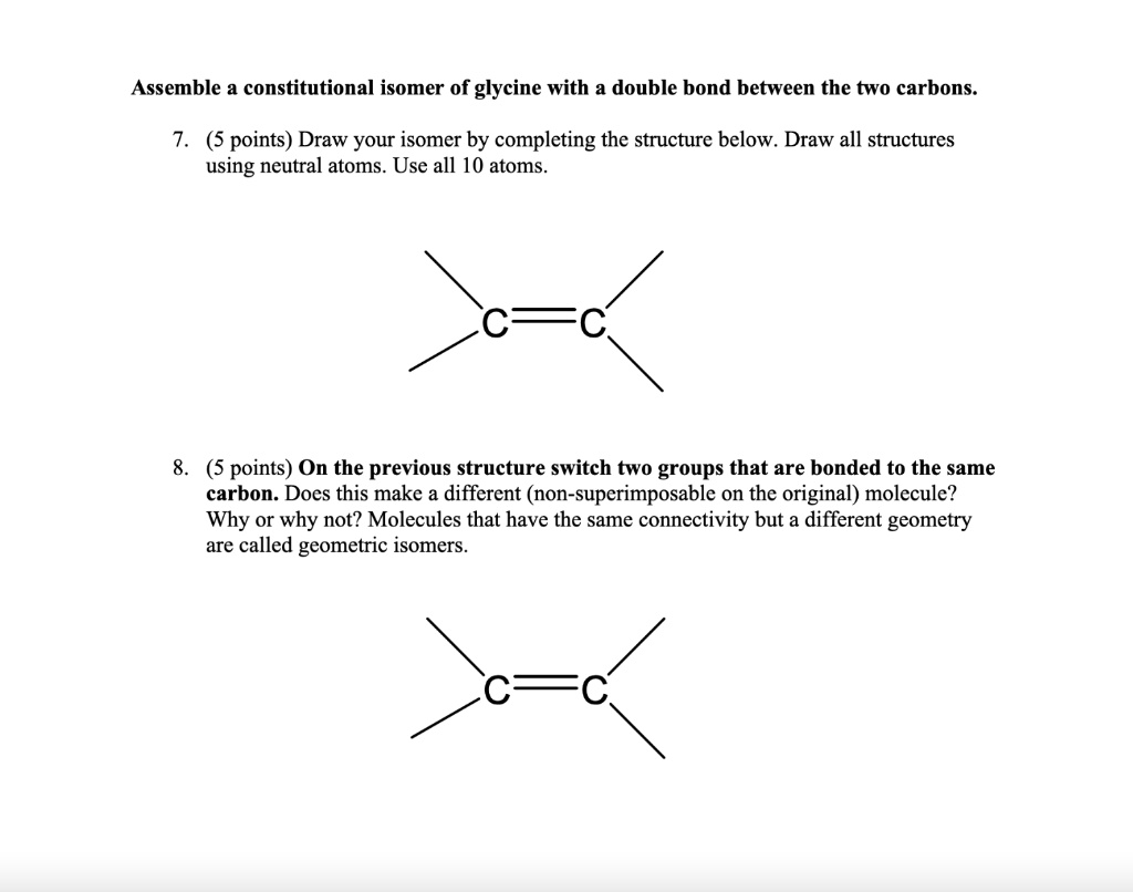 Solved Assemble A Constitutional Isomer Of Glycine With A Double Bond