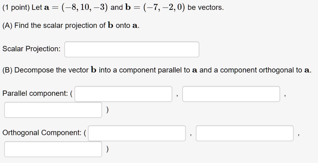 SOLVED Point Let A 8 10 3 And B 7 2 0 Be Vectors A Find