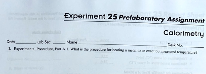 SOLVED Experiment 25 Prelaboratory Assignment Calorimetry Dale Lab Sec