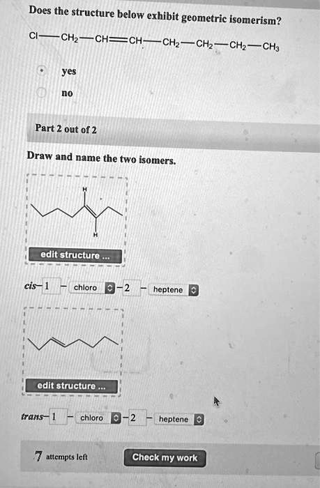 Solved Please Help Draw The Two Isomers Does The Structure Below