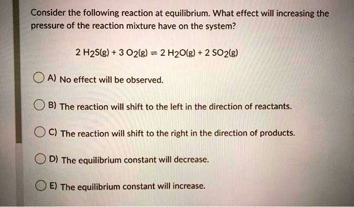 Solved Consider The Following Reaction At Equilibrium What Effect Will