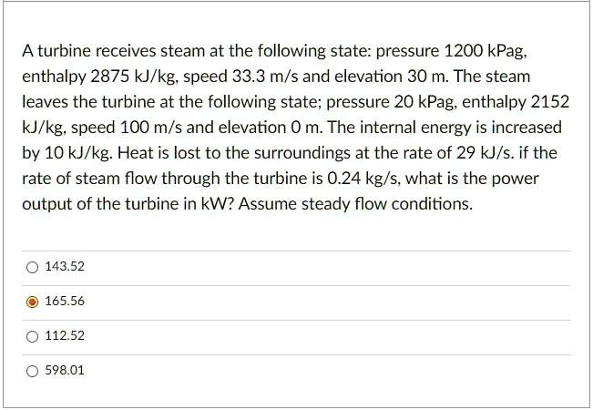 Solved A Turbine Receives Steam At The Following State Pressure