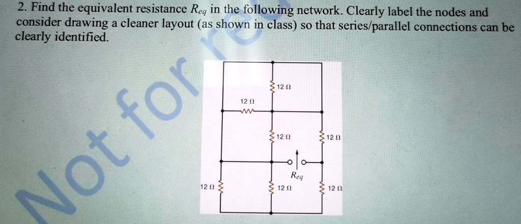 Find The Equivalent Resistance Req In The Following Network Clearly