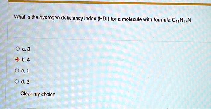 Solved What Is The Hydrogen Deficiency Index Hdi For A Molecule With