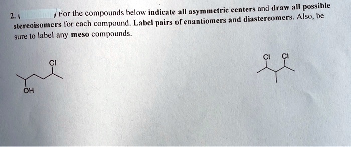 SOLVED Ror The Compounds Below Indicate All Asymmetric Centers And