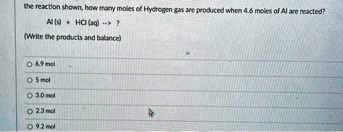 Solved The Reaction Shown How Many Moles Of Hydrogen Gas Are Produced