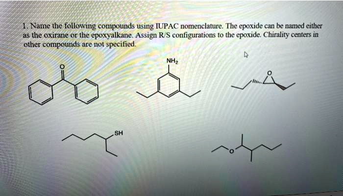 Name The Following Compounds Using Iupac Nomenclature Solvedlib