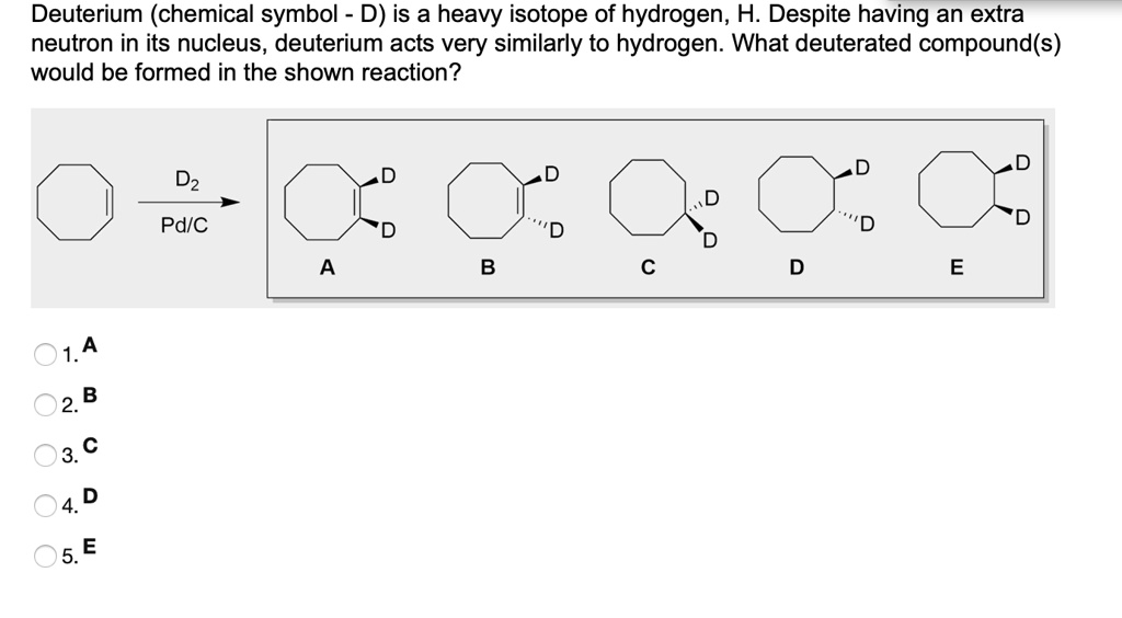 SOLVED Deuterium Chemical Symbol D Is A Heavy Isotope Of Hydrogen H