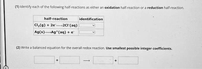 SOLVED 1 Identify Each Of The Following Half Reactions As Either An