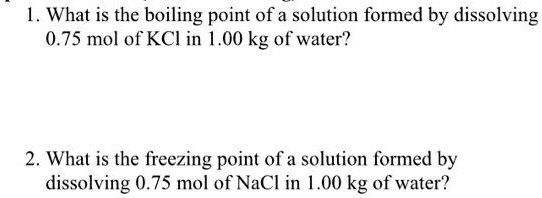 1 What Is The Boiling Point Of A Solution Formed By Dissolving 075 Mol