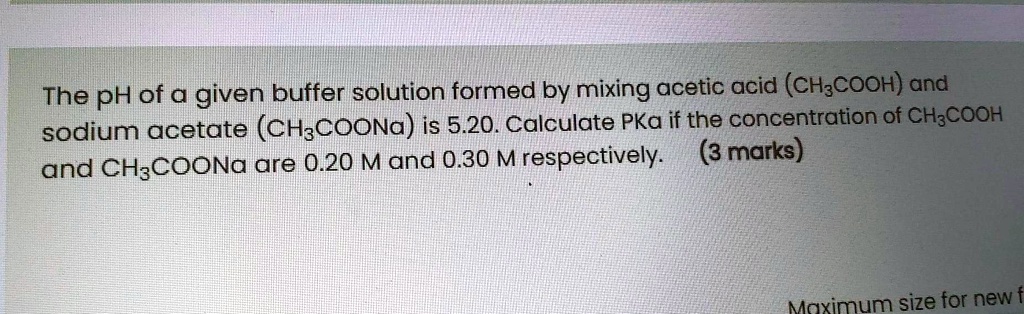 Solved The Ph Of A Given Buffer Solution Formed By Mixing Acetic Acid