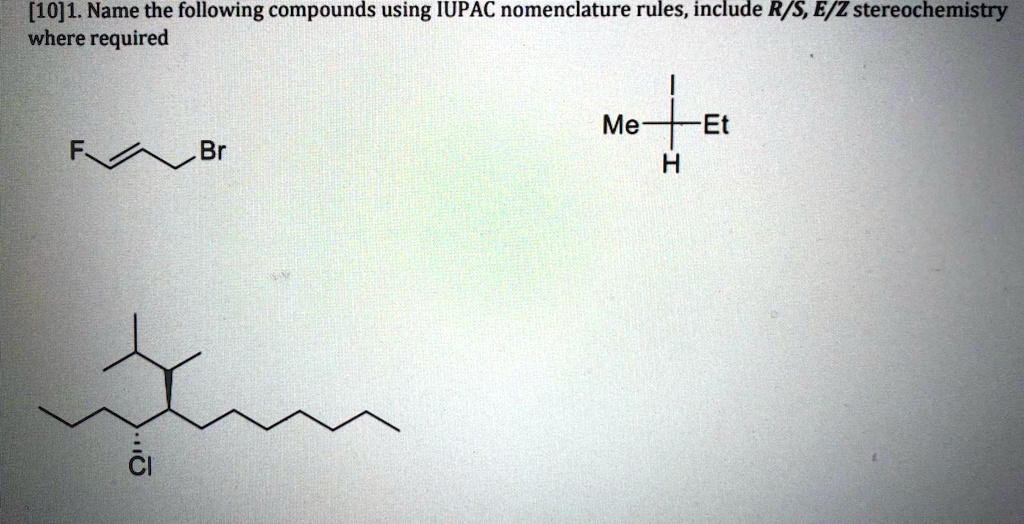 SOLVED 10 1 Name The Following Compounds Using IUPAC Nomenclature