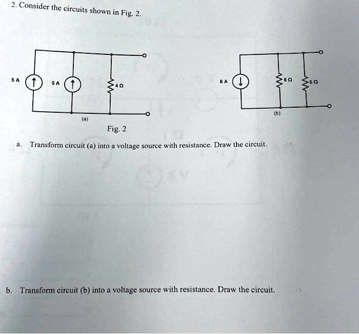 SOLVED 2 Consider The Circuits Shown In Fig 2 B A Fig 2 B