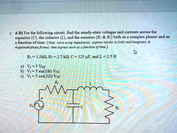 Solved For The Following Circuit Find The Steady State Voltages And