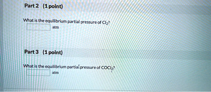 SOLVED Part 2 1 Point What Is The Equilibrium Partial Pressure Of