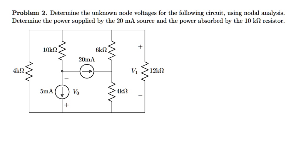 SOLVED Problem 2 Determine The Unknown Node Voltages For The