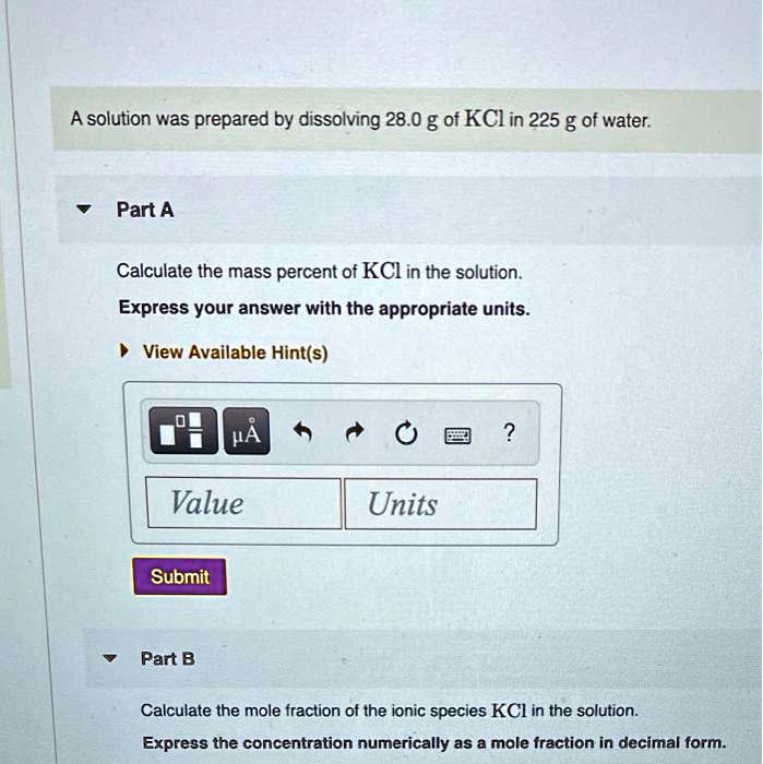 SOLVED A Solution Was Prepared By Dissolving 28 0 G Of KCl In 225 G Of