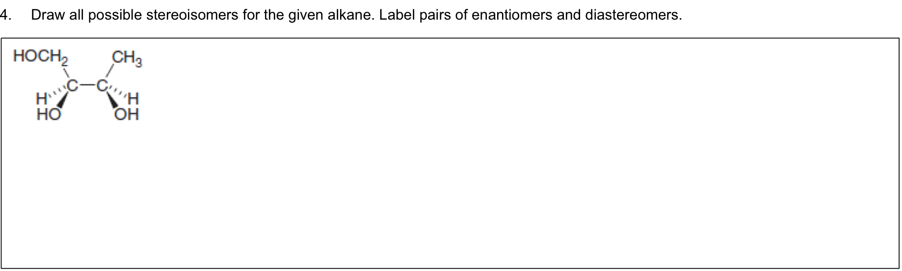 Solved Draw All Possible Stereoisomers For The Given Alkane Label