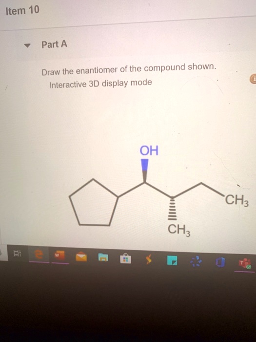 Solved Item Part A Draw The Enantiomer Of The Compound Shown