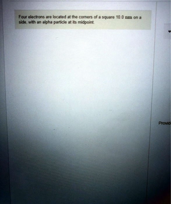 Four Electrons Are Located At The Corners Of A Square Nm On Each
