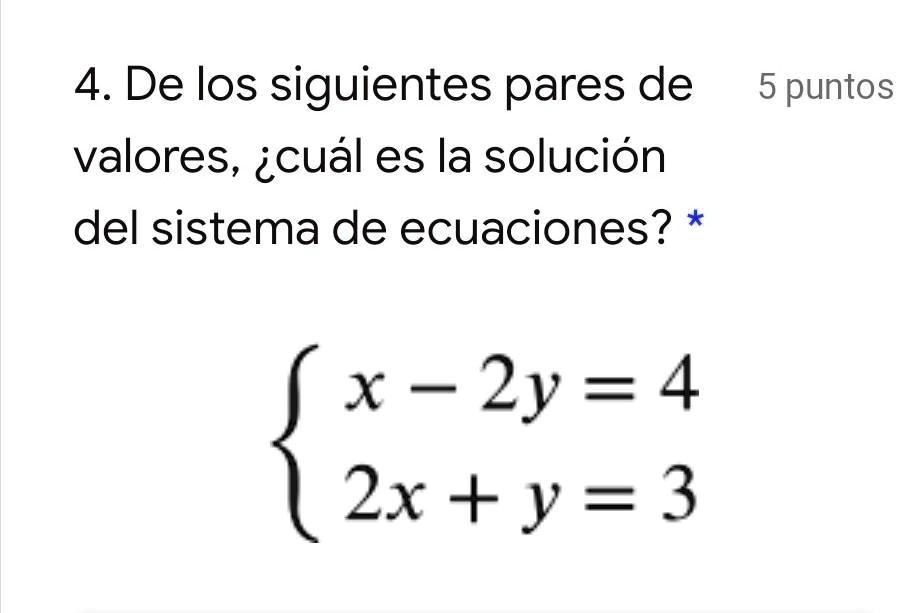 De Los Siguientes Pares De Valores Cual Es La Solucion Del Sistema De