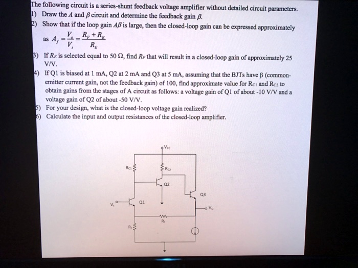 Solved The Following Circuit Is A Series Shunt Feedback Voltage