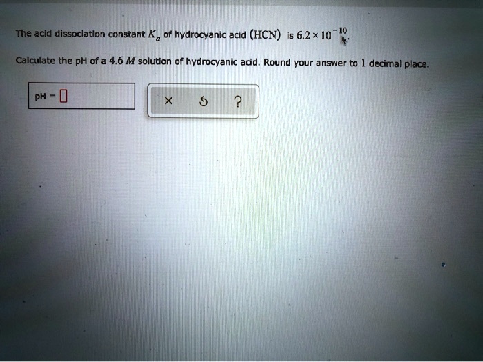 Solved The Acid Dissoclation Constant Ka Of Hydrocyanic Acid Hcn Is