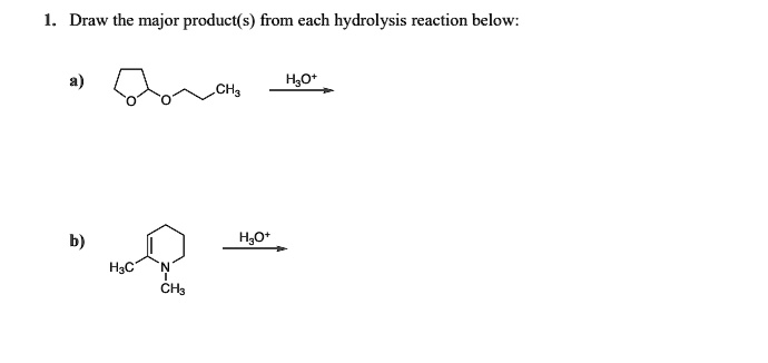 Solved Draw The Major Product S From Each Hydrolysis Reaction Below