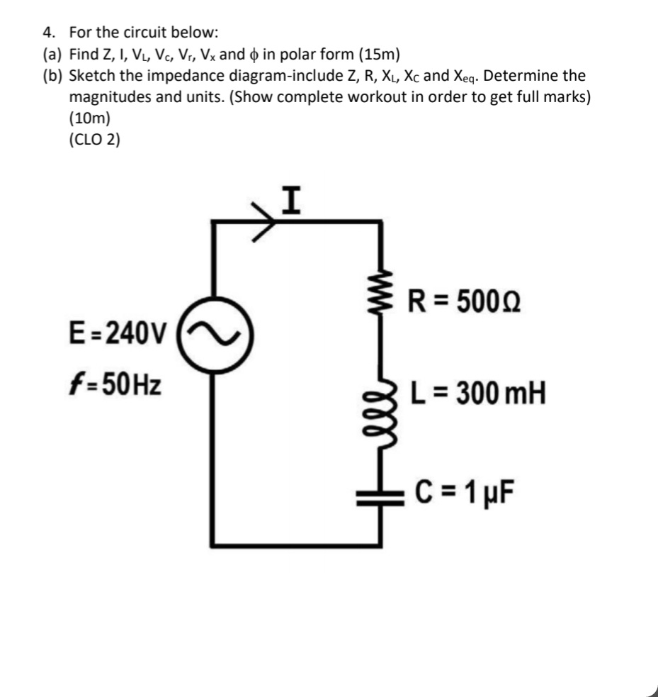 Solved For The Circuit Below A Find Z I Vl Vc Vr Vx And