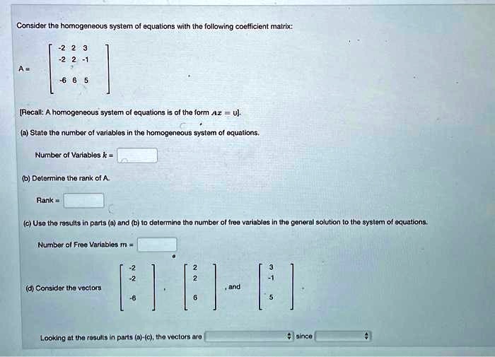 Solved Consider The Homogeneous System Of Equations With The Following