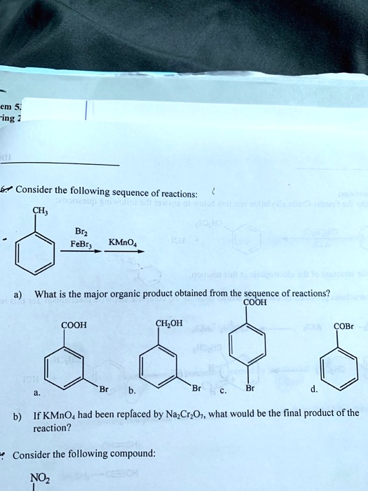 SOLVED Ing 67 Consider The Following Sequence Of Reactions CH FeBr