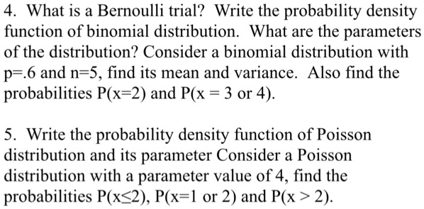 SOLVED What Is A Bernoulli Trial Write The Probability Density