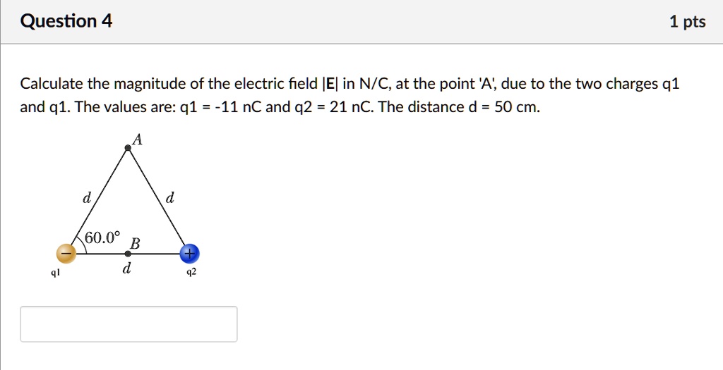 SOLVED Calculate The Magnitude Of The Electric Field E1 In N C At