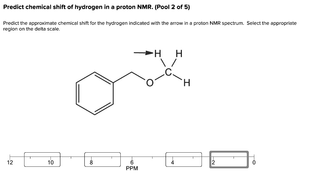 Solved Predict Chemical Shift Of Hydrogen In A Proton Nmr Pool Of