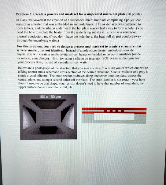 SOLVED Problem 3 Create A Process And Mask Set For A Suspended Micro Hot Plate 20 Points In